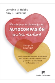 Cover of Cuaderno de trabajo de autocompasión para niños. Actividades divertidas de mindfulness para desarrollar la fuerza emocional y convertir la amabilidad en tu superpoder