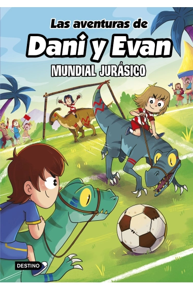 Coberta de Las aventuras de Dani y Evan 15. Mundial jurásico — Las Aventuras De Dani Y Evan