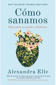 Coberta de Cómo sanamos. Descubre tu poder y libérate