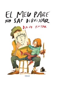 Cubierta de El meu pare no sap dibuixar