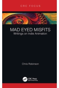 Cover of Mad Eyed Misfits Writings on Indie Animation