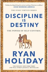 Cubierta de Discipline Is Destiny: Timeless Stoic values from the multimillion-selling author of THE DAILY STOIC