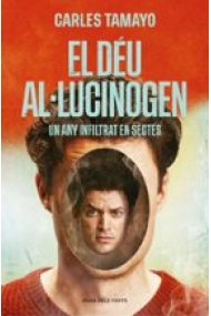 Coberta de El déu al·lucinogen. Un any infiltrat en sectes