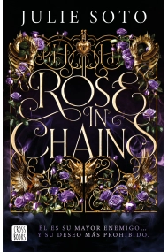 Cubierta de Rose in chains. Edición rústica. Trilogía Evermore 1
