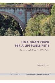 Cover von Una gran obra per a un poble petit. El pont el Bruc (1909-1924)