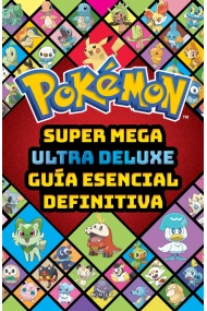 Coberta de Super Mega Ultra Deluxe guía esencial definitiva (Guía Pokémon)