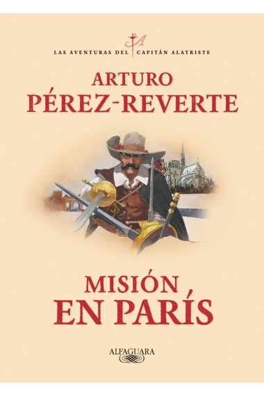 Coberta de Misión en París (Las aventuras del capitán Alatriste 8) — Arturo Pérez-Reverte