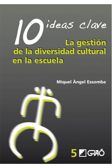 Cubierta de 10 Ideas Clave. La gestión de la diversidad cultural en la escuela — Miquel Àngel Essomba Gelabert