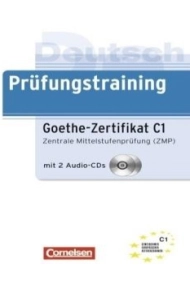 Cover of Prüfungstraining Goethe-Zertifikat C1 (Zentrale Mittelstufenprüfung ZMP + 2 Audio CDs)