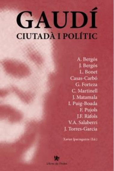 Coberta de Gaudi ,ciutadà i polític — Xavier Iperaguirre Vilarrasa