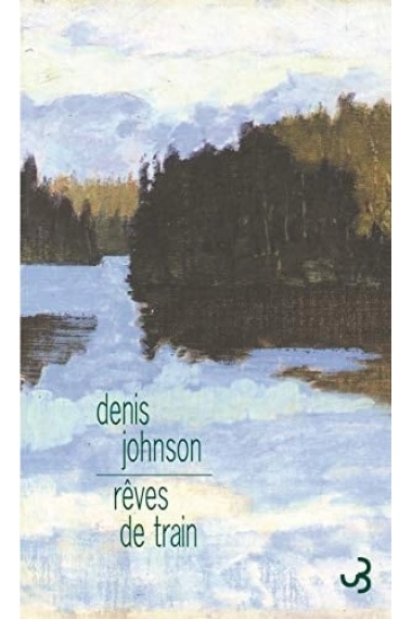 Coberta de Rêves de train — Denis Johnson