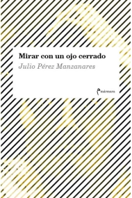 Cover von Mirar con un ojo cerrado. Un guiño contemporáneo a los géneros de la pintura