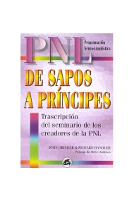 Coberta de PNL. De sapos a príncipes. Transcripción del seminario de los creadores de la PNL
