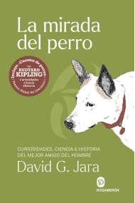 Coberta de La mirada del perro. Curiosidades, historia y ciencia del mejor amigo del hombre