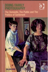 Cubierta de Doing Family Photography: The Domestic, The Public and The Politics of Sentiment
