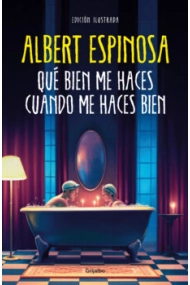 Coberta de Qué bien me haces cuando me haces bien ·Ejemplar FIRMADO por el autor·