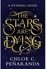 Cover of Stars are Dying: The epic dark romantasy with star-crossed lovers and deadly trials - as seen on TikTok!