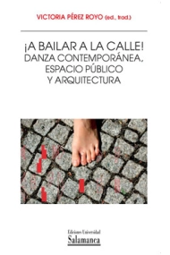 Cover von ¡A bailar a la calle! Danza contemporánea, espacio público y arquitectura