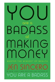 Coberta de You Are a Badass at Making Money: Master the Mindset of Wealth: Learn how to save your money with one of the world's most exciting self help authors