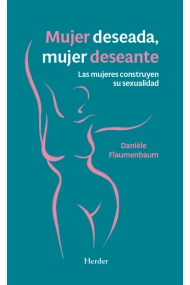 Cover of Mujer deseada, mujer deseante. Las mujeres construyen su sexualidad