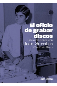 Cubierta de El oficio de grabar discos. Conversaciones con Joan Surribas