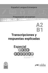Coberta de Especial DELE escolar A2-B1 Transcripciones y respuestas explicadas