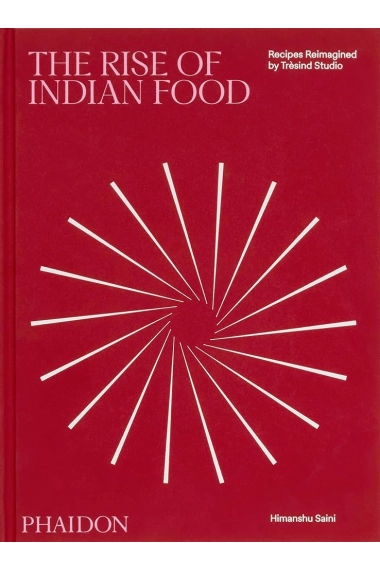 Cover of Rise of Indian Food: Recipes Reimagined by Tresind Studio — Himanshu Saini and Liam Collens