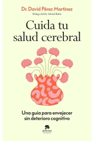 Cubierta de Cuida tu salud cerebral. Una guía para envejecer sin deterioro cognitivo